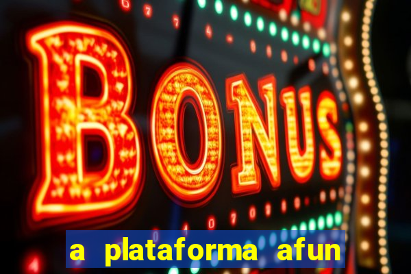 a plataforma afun paga mesmo